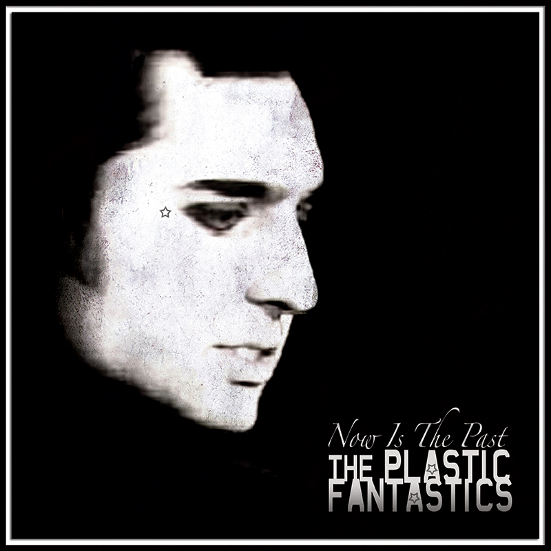 The Plastic FanTastics – Now is the Past album cover